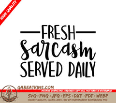Fresh Sarcasm Served Daily SVG SVG