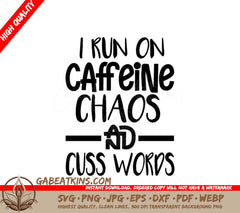 Caffeine, Chaos, & Cuss Words SVG SVG