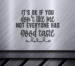 Funny Not Everyone Has Good Taste SVG SVG