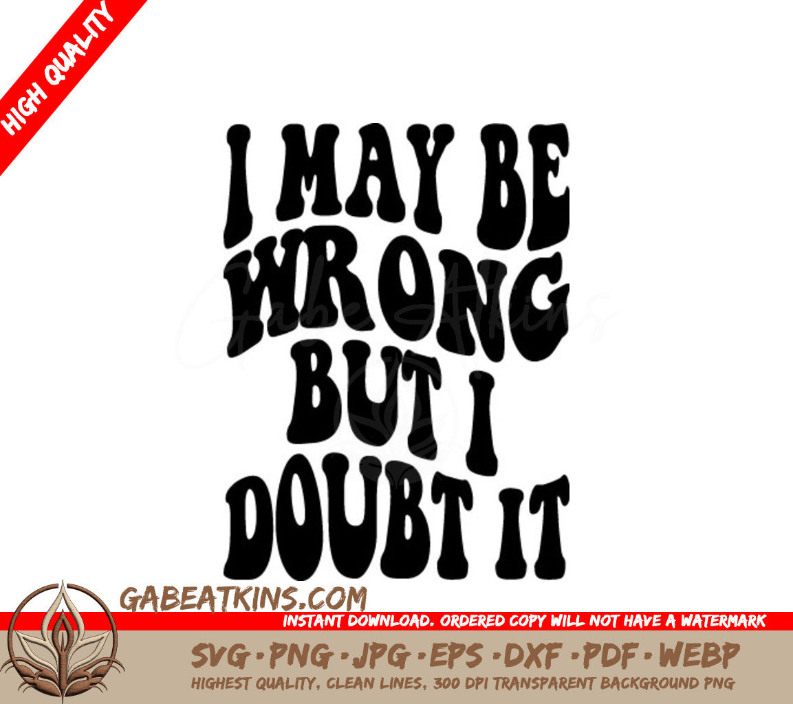 Funny I May Be Wrong SVG Design SVG
