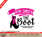 Give Cancer The Boot SVG SVG