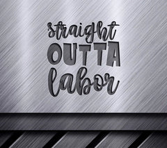 Straight Outta Labor SVG SVG