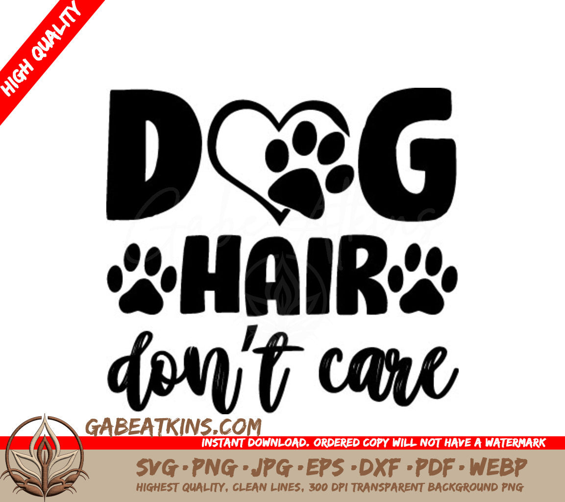 Dog Hair Dont Care SVG SVG