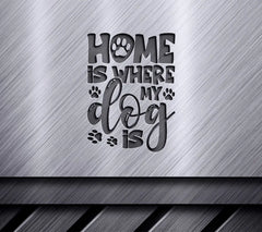 Home Is Where My Dog Is SVG SVG