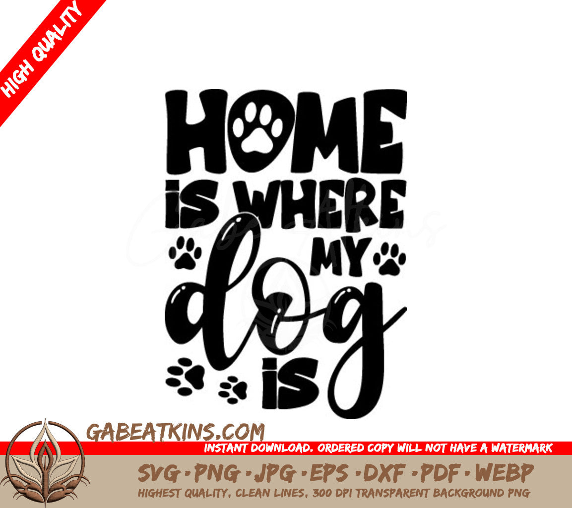 Home Is Where My Dog Is SVG SVG