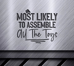 Most Likely To Assemble Toys SVG SVG