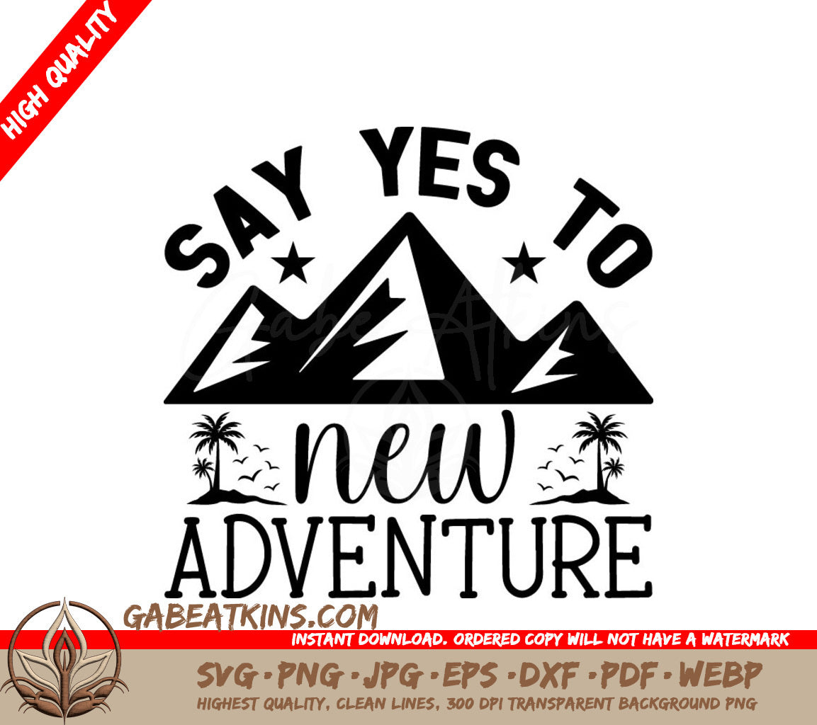 Say Yes To New Adventure - SVG Design SVG