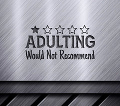 Adulting Would Not Recommend SVG SVG