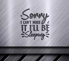 Sorry I Cant Make It SVG SVG