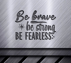 Be Brave & Strong SVG SVG
