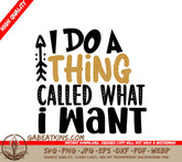 I Do A Thing SVG Quote SVG