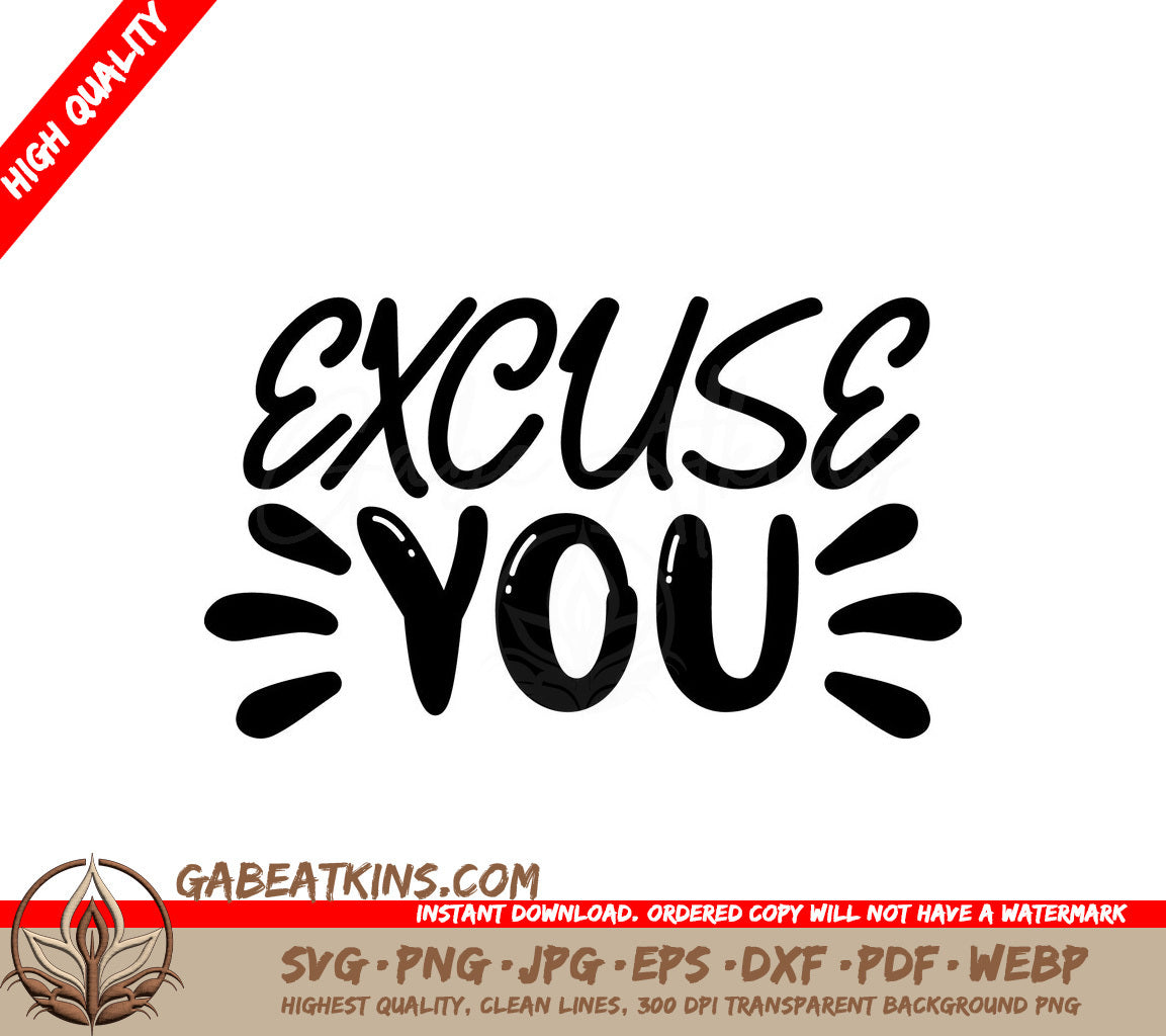 Sarcastic Excuse You SVG Sign SVG