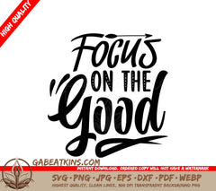 Focus On The Good SVG SVG