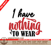 I Have Nothing To Wear SVG SVG