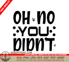 Oh No You Didnt SVG SVG