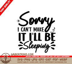 Sorry I Cant Make It SVG SVG