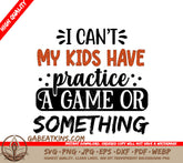 Cant-My-Kids-Practice SVG SVG