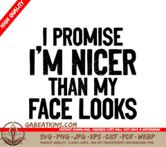 Sarcastic Nicer Than Face Looks SVG SVG