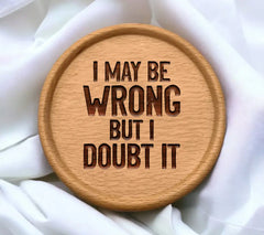 Sarcastic I May Be Wrong SVG SVG