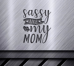 Sassy Like My Mom SVG - Heart Design SVG