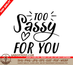Too Sassy For You SVG Cut File - Heart Design SVG
