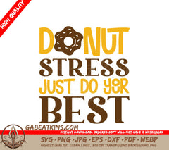 Donut Stress Just Do Your Best SVG - School Motivational Quote SVG