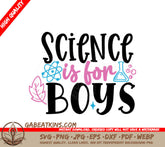 Science Is For Boys SVG SVG