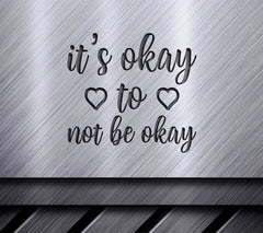 Its Okay To Not Be Okay SVG SVG