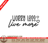 Worry Less, Live More SVG Design SVG