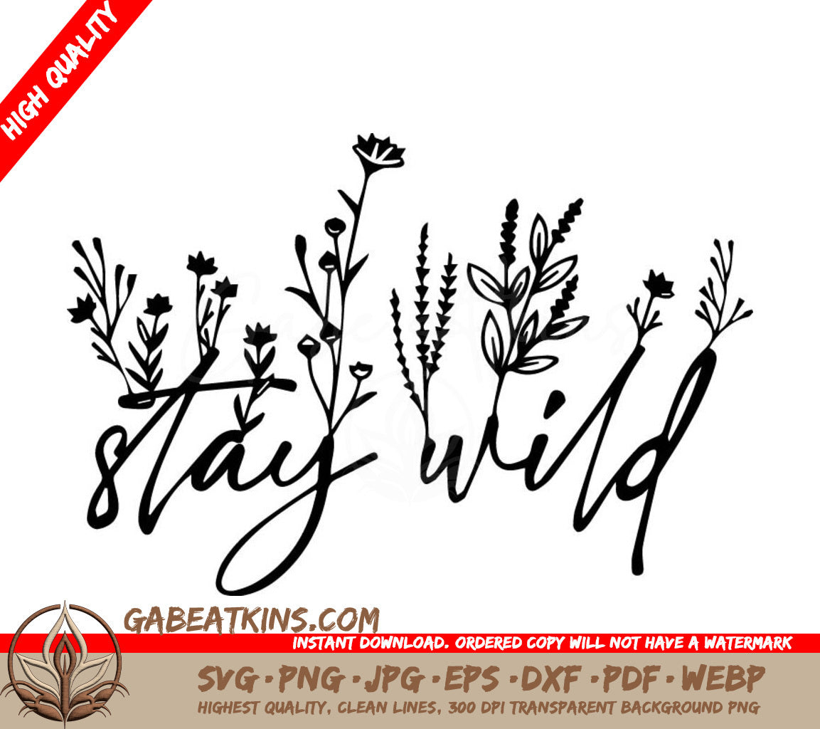 Flowers And The Words Stay Wild SVG - Stay Wild SVG SVG