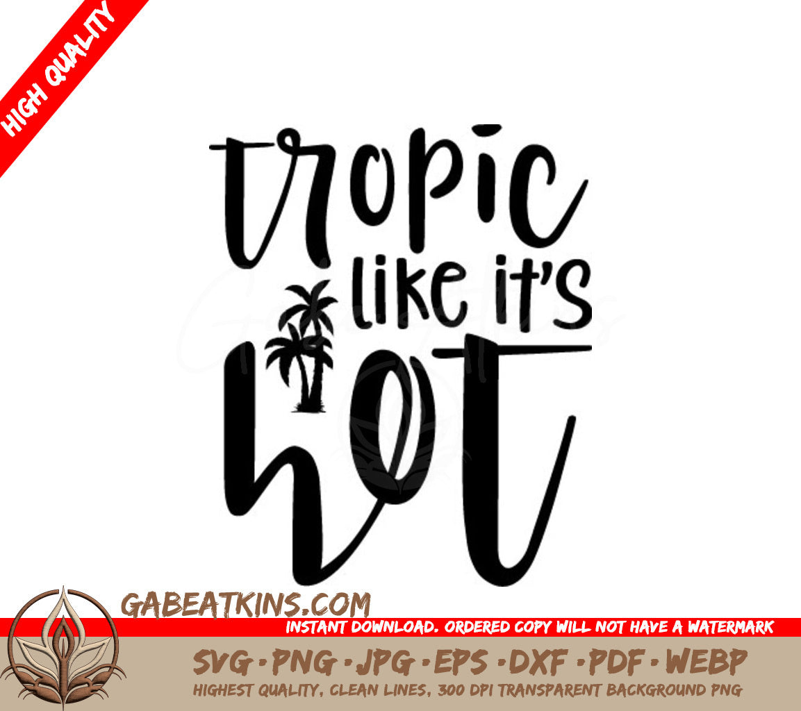 Tropical Vibes SVG - It Says Tropic Like Its Hot with Palm Tree SVG