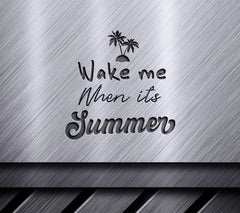 Wake Me When Its Summer SVG SVG