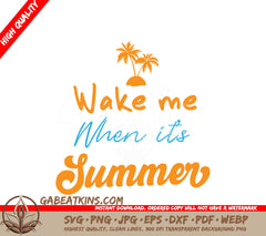 Wake Me When Its Summer SVG SVG