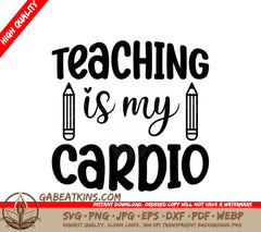 Teaching Is My Cardio SVG SVG