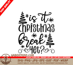 Christmas Break SVG - Is It Christmas Break Yet With Trees & Stars SVG