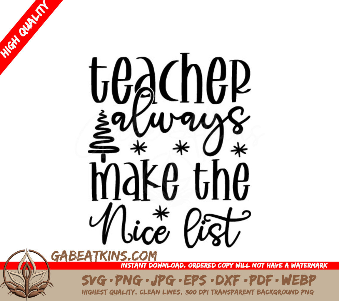 Teacher Always Makes the Nice List SVG - Christmas Teacher Design SVG