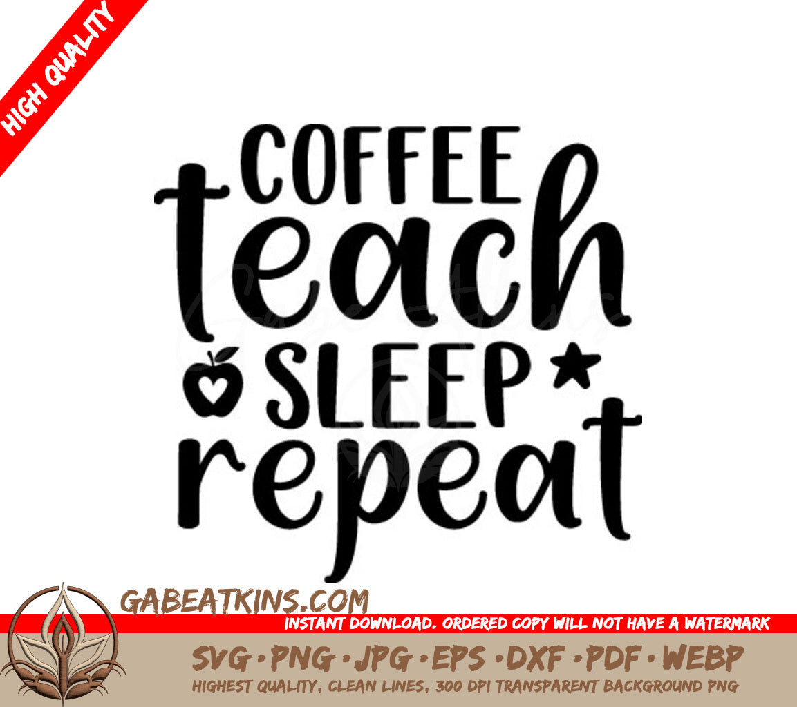 Coffee Teach Sleep Repeat SVG - Teacher Sign SVG