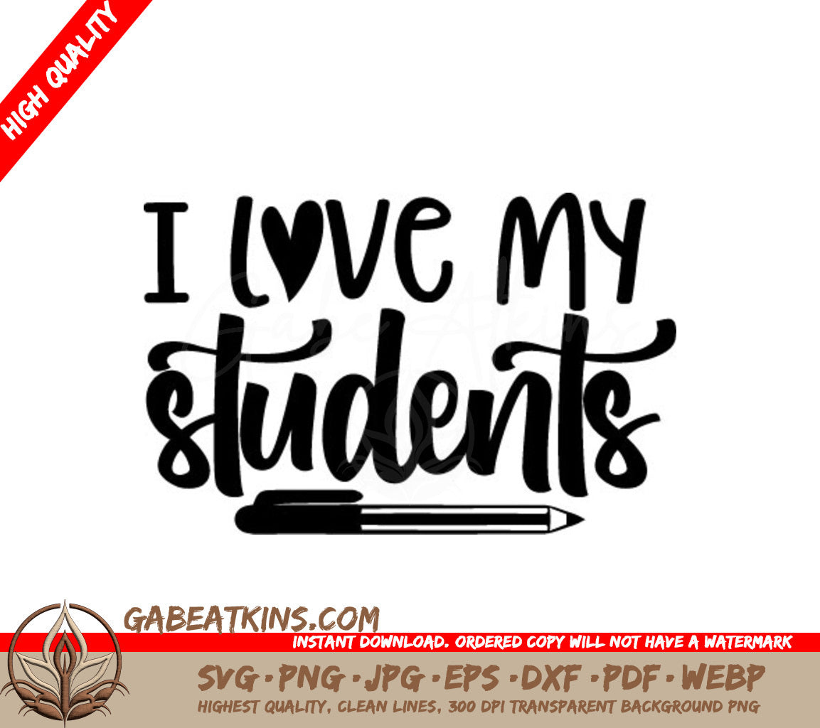 I Love My Students SVG with Pencil - Teacher Appreciation Design SVG