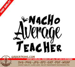 Nacho Average Teacher SVG Design SVG