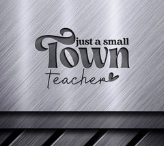 Small Town Teacher SVG SVG