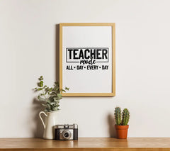 Teacher Mode All Day Every Day SVG - Sign SVG