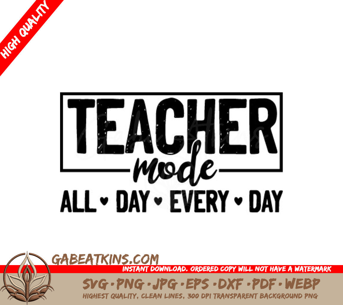Teacher Mode All Day Every Day SVG - Sign SVG