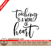 Teaching Is A Work Of Heart SVG - Teacher Appreciation Design SVG
