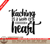 Teacher SVG - Teaching Is A Work Of Heart With A Pencil And Hearts SVG