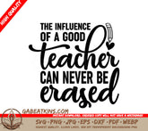 Teacher Influence SVG - The Influence of a Good Teacher Can Never Be Erased SVG