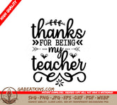 Teacher Appreciation SVG - Thanks for Being My Teacher SVG