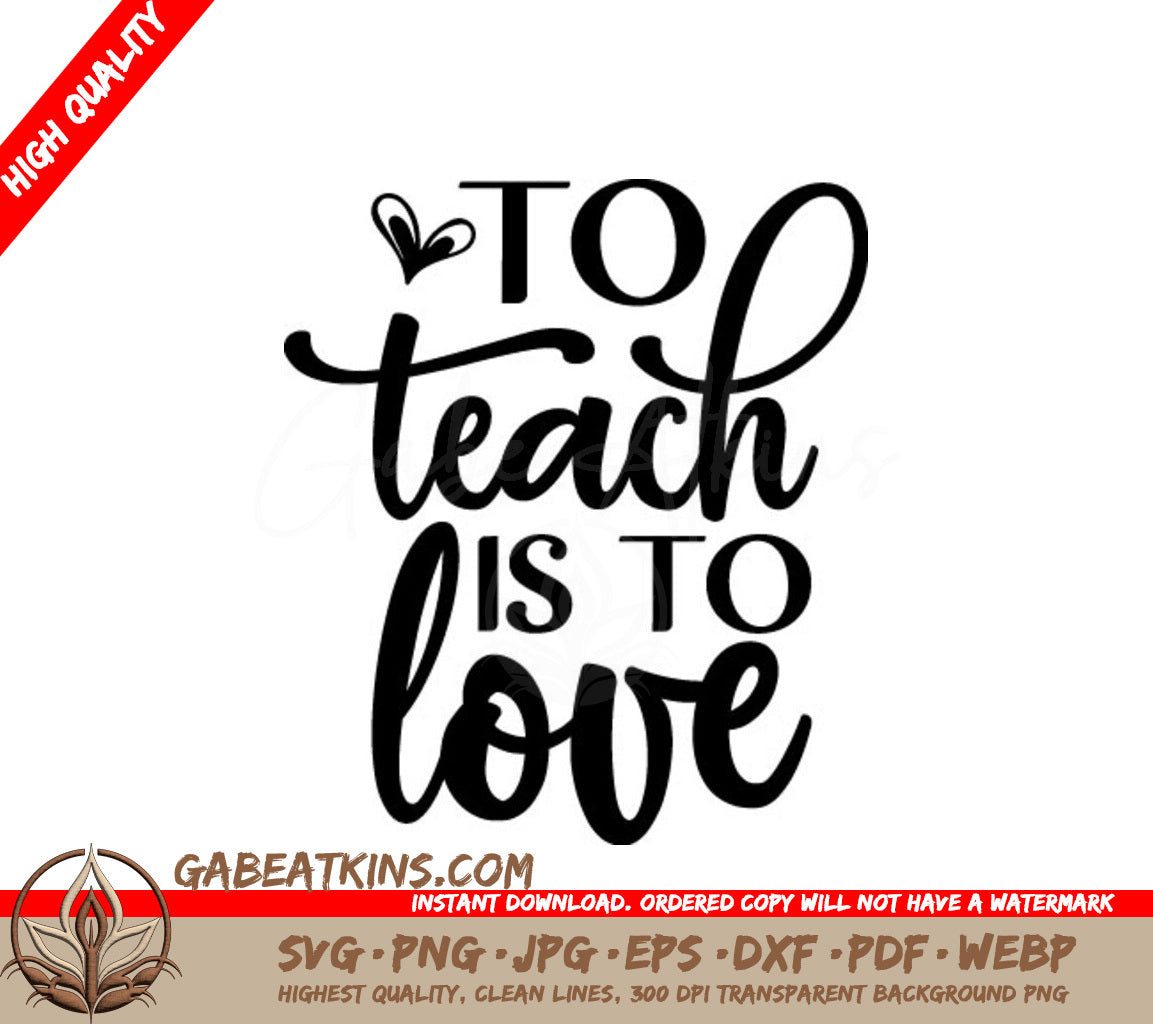 To Teach Is To Love Teacher SVG Design SVG
