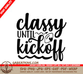 Classy Until Kickoff SVG SVG