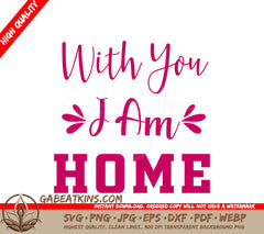 Pink With You I Am Home SVG SVG