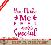 Pink You Make Me Feel Special SVG SVG